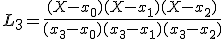 3$ L_3 = \frac{(X-x_0)(X-x_1)(X-x_2)}{(x_3-x_0)(x_3-x_1)(x_3-x_2)}